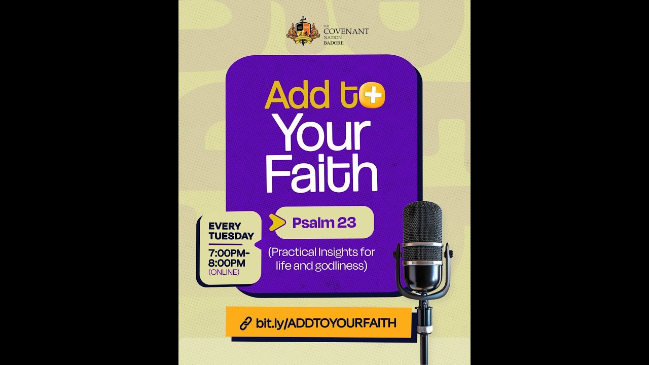 ADD TO YOUR FAITH_Psalm 23 verse 4_TCN Badore Online Bible Study