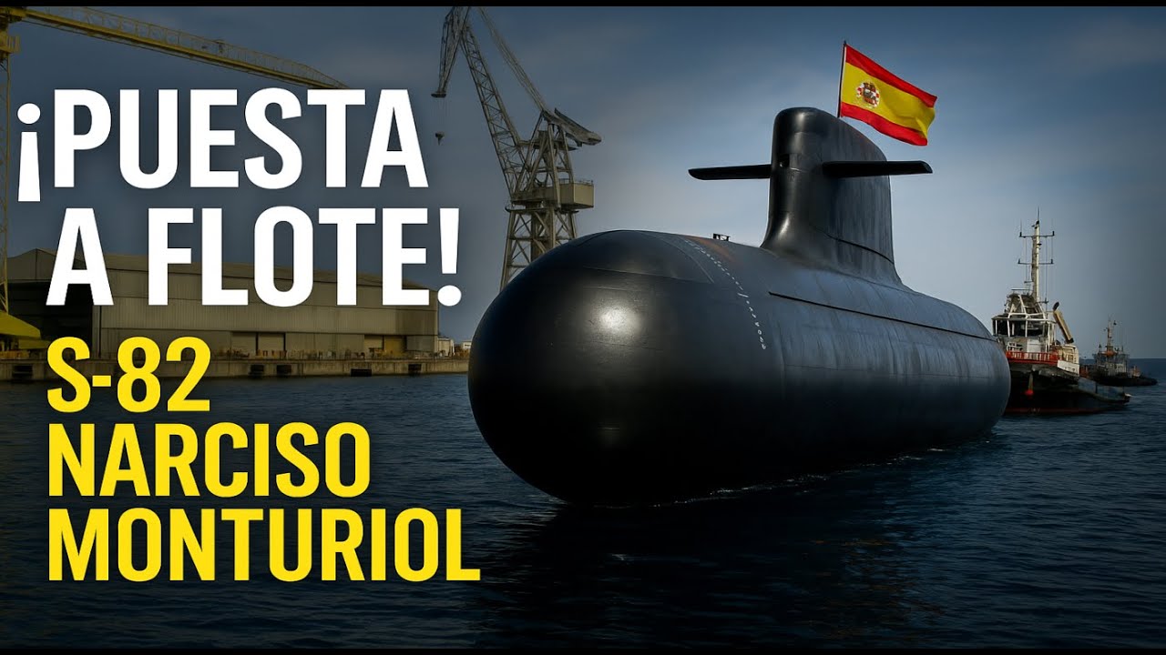 Submarino S82 Narciso Monturiol | Puesta a flote y pruebas del nuevo S-80 de la Armada Española