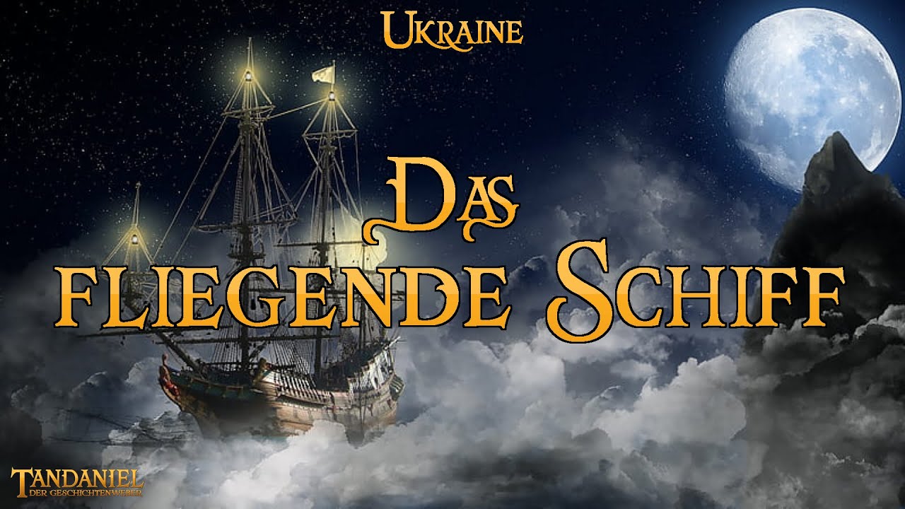 Das fliegende Schiff ⛵ (ein Märchen zum Träumen und Einschlafen aus der Ukraine)