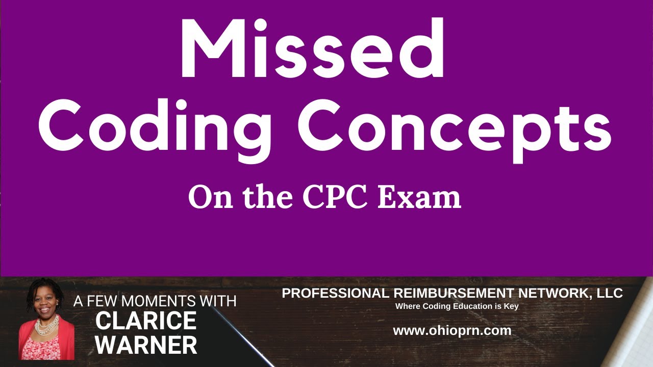 Missed Coding Concepts on the CPC Exam | CPC Exam Tips 2021