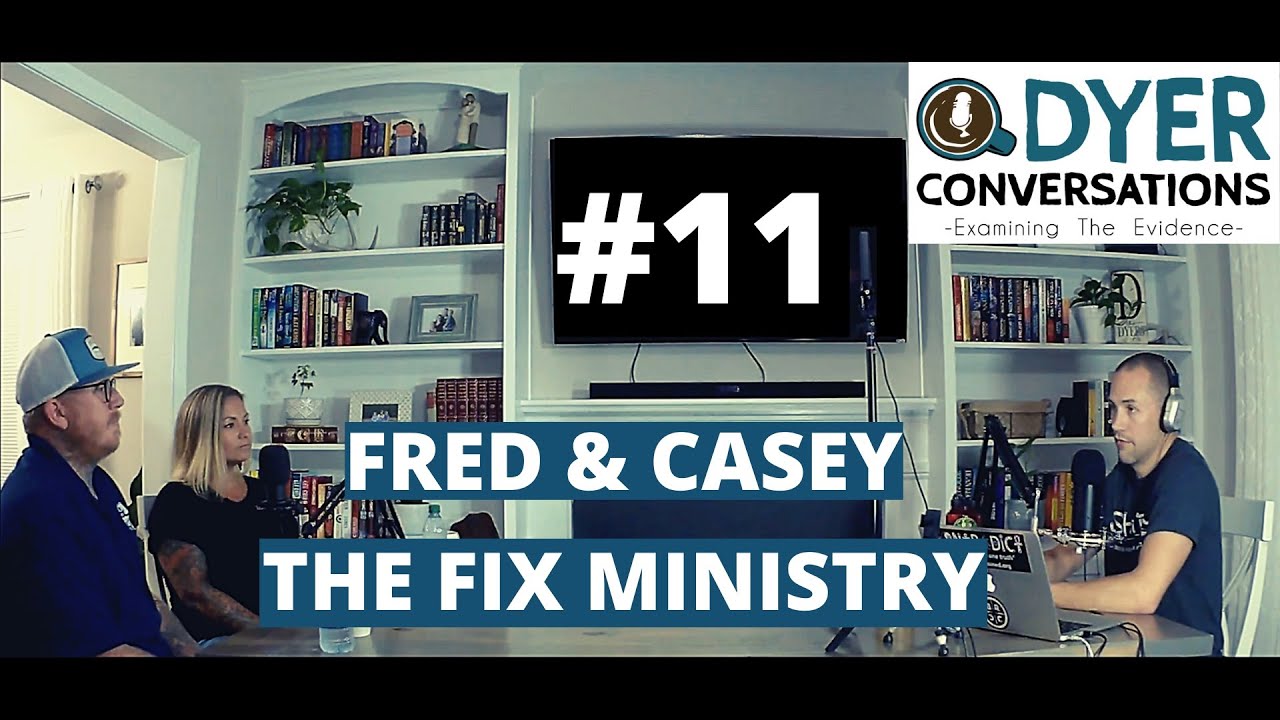 Recovering From Addiction with The Fix Ministry; DyerConversations #11