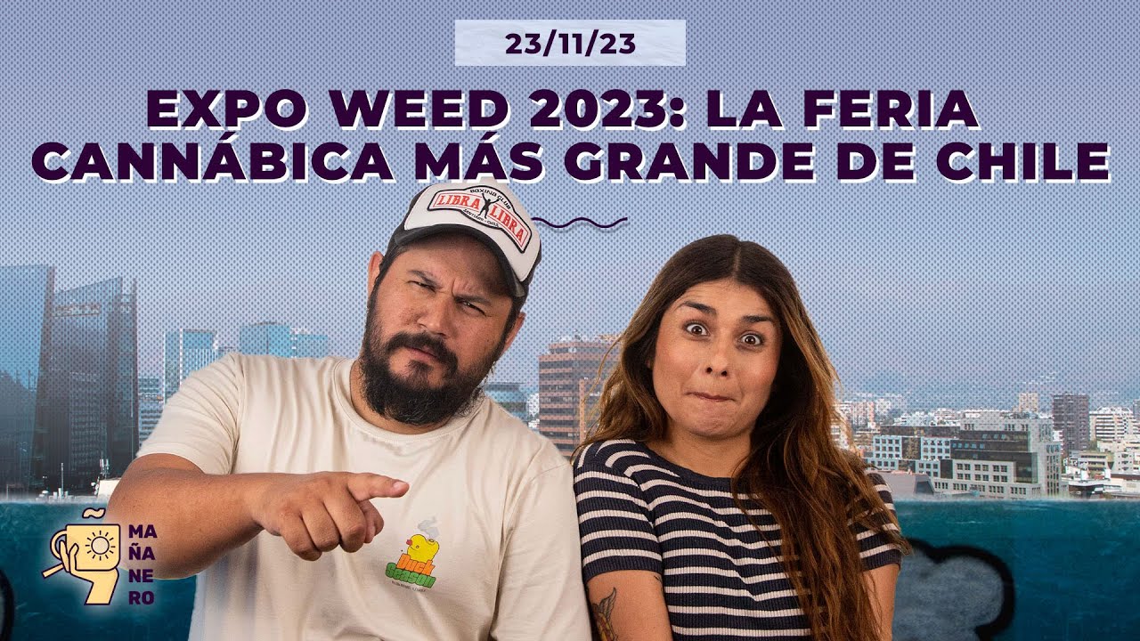 EXPO WEED 2023 &iquest;C&Oacute;MO FUE LA FERIA M&Aacute;S GRANDE DE CHILE?