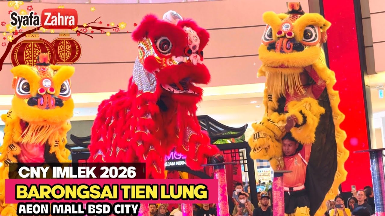 CNY 2026 💖 ACROBATIC LION DANCE IMLEK 2026 | Barongsai Tien Lung di Aeon Mall BSD City