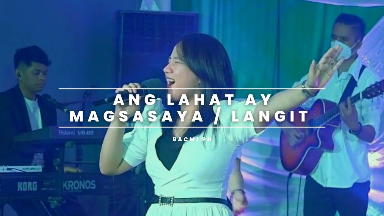 Ang Lahat ay Magsasaya / Langit - Bacmi Ph Live ( Malayang Pilipino Music )