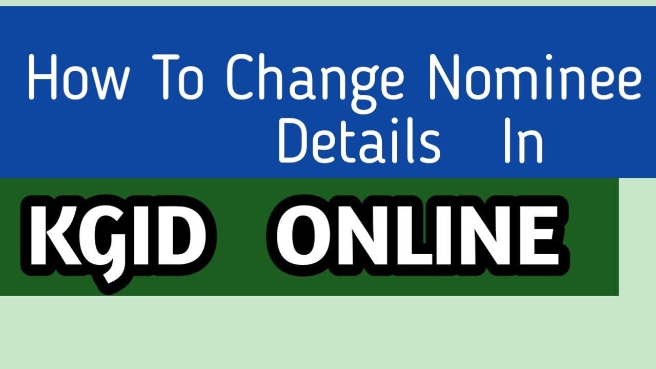 # KGID Online # How To Change Nominee Details in KGID #