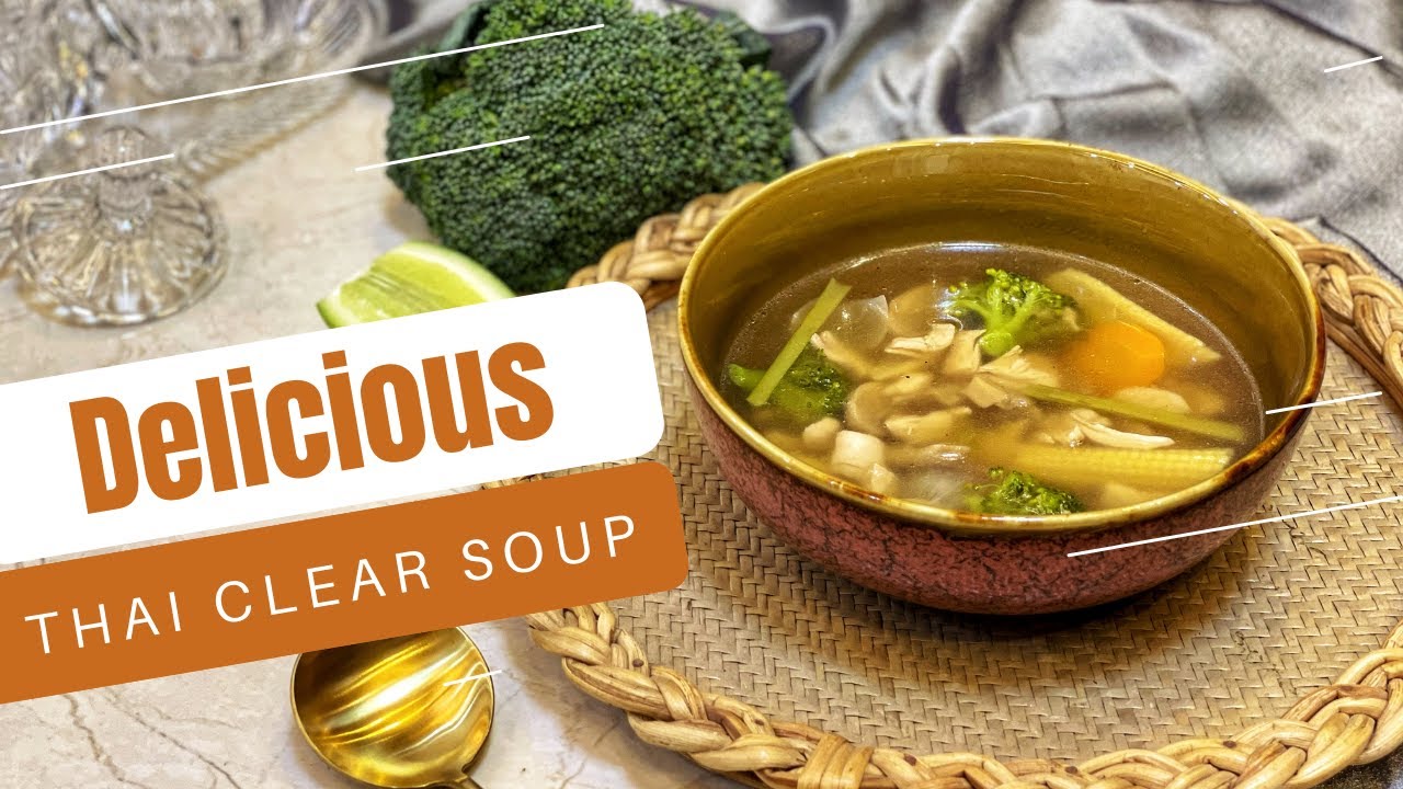 Thai Clear Soup | Thai Clear Soup easy recipe | Healthy Soup recipe