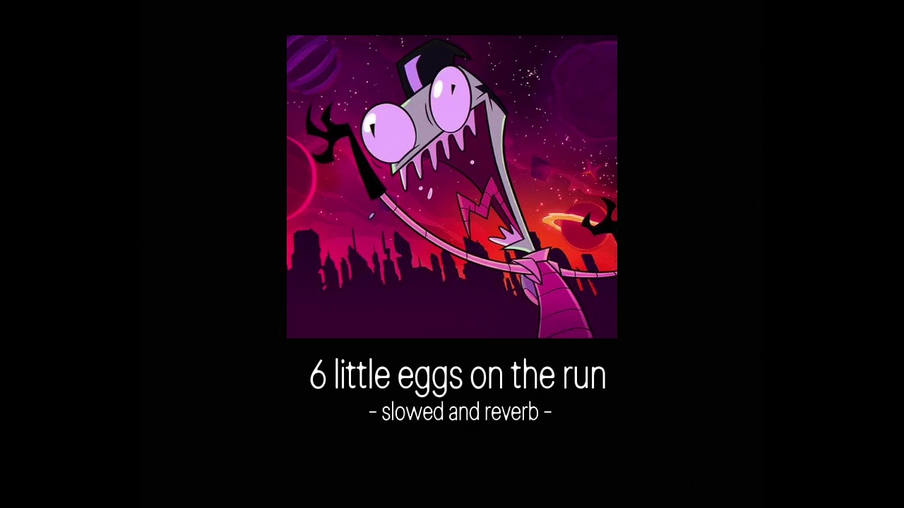 6 little eggs on the run - slowed and reverb