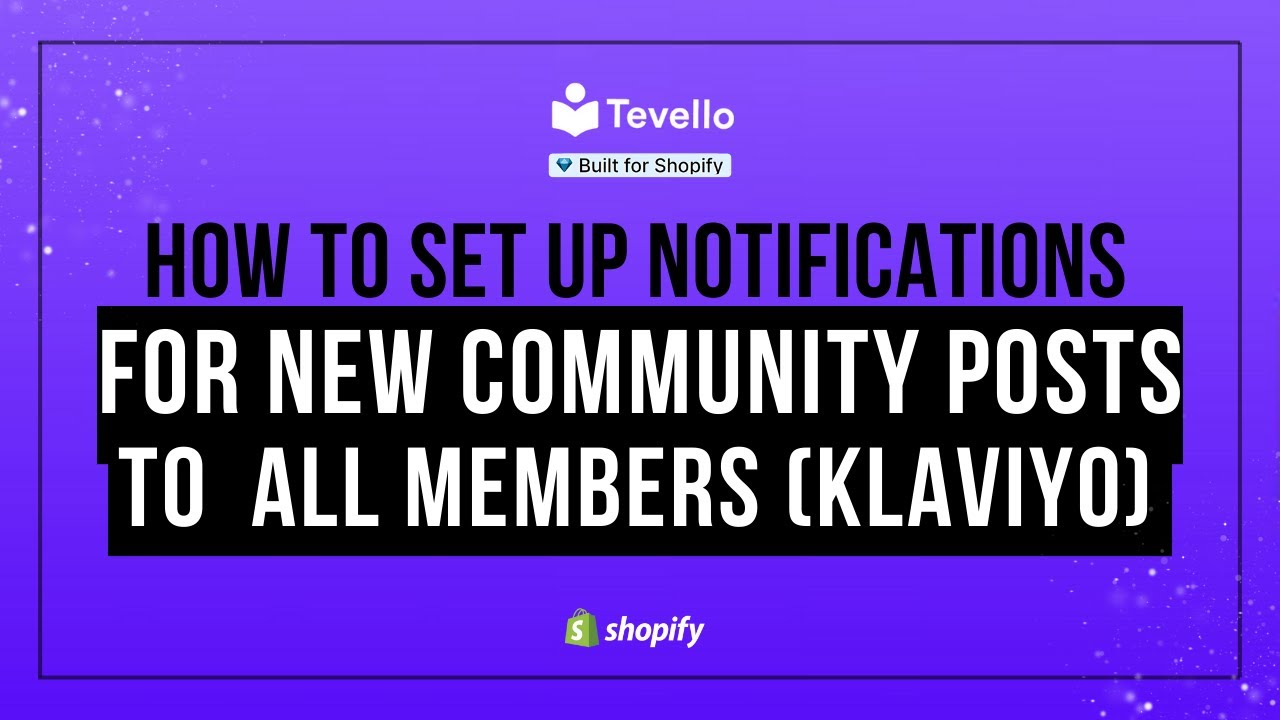 How To Set Up Notifications For New Community Posts To All Members (Klaviyo)