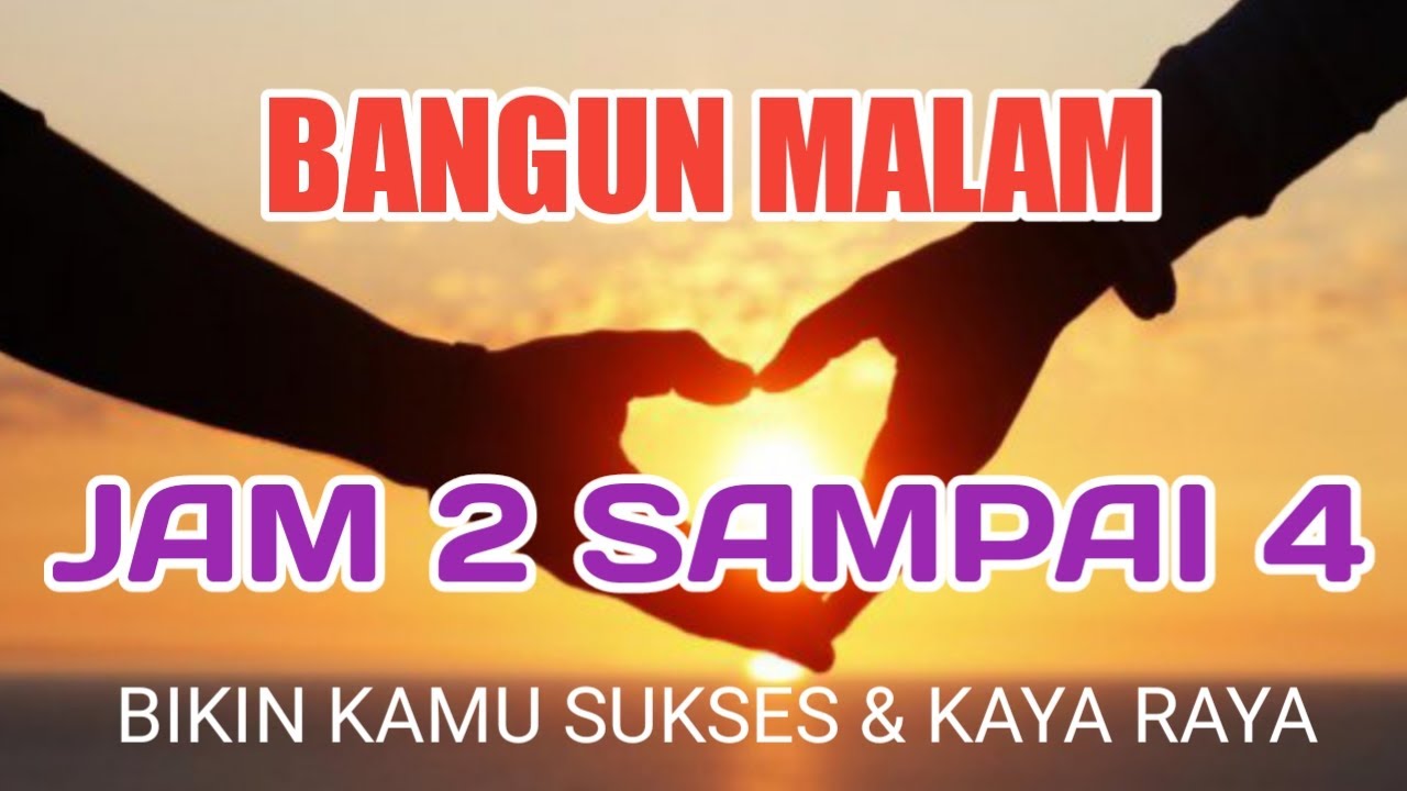 BANGUN MALAM SOLUSI PROBLEM ANDA I SUKSES DAN KAYA RAYA