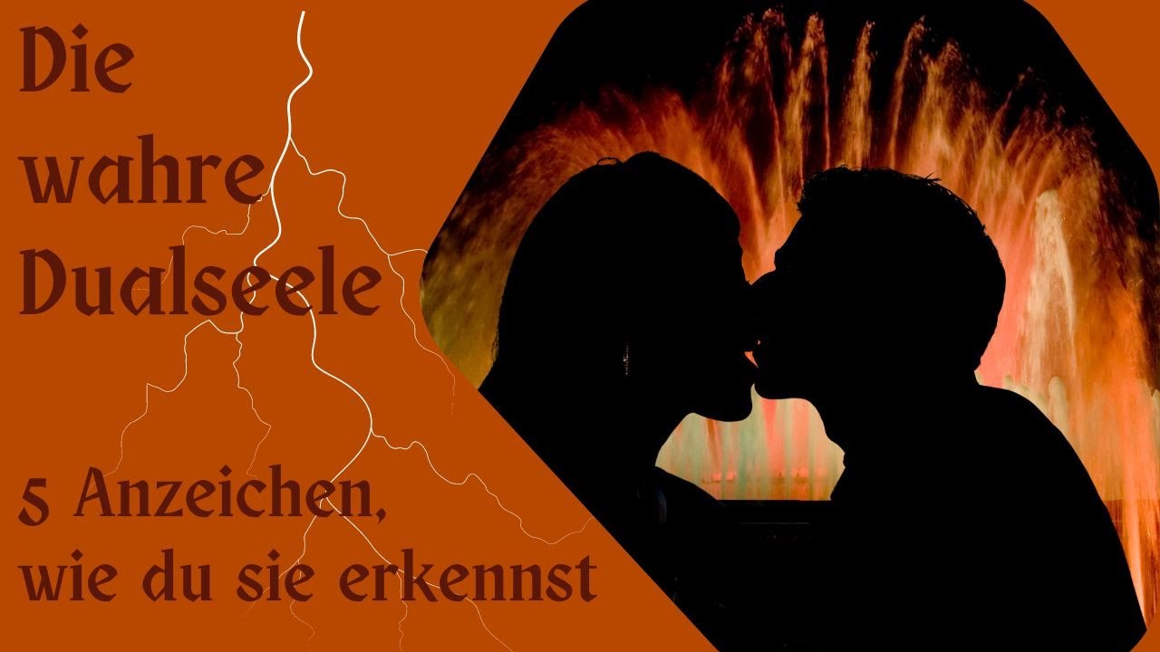 Die wahre Dualseele - 5 Anzeichen, wie du sie erkennst
