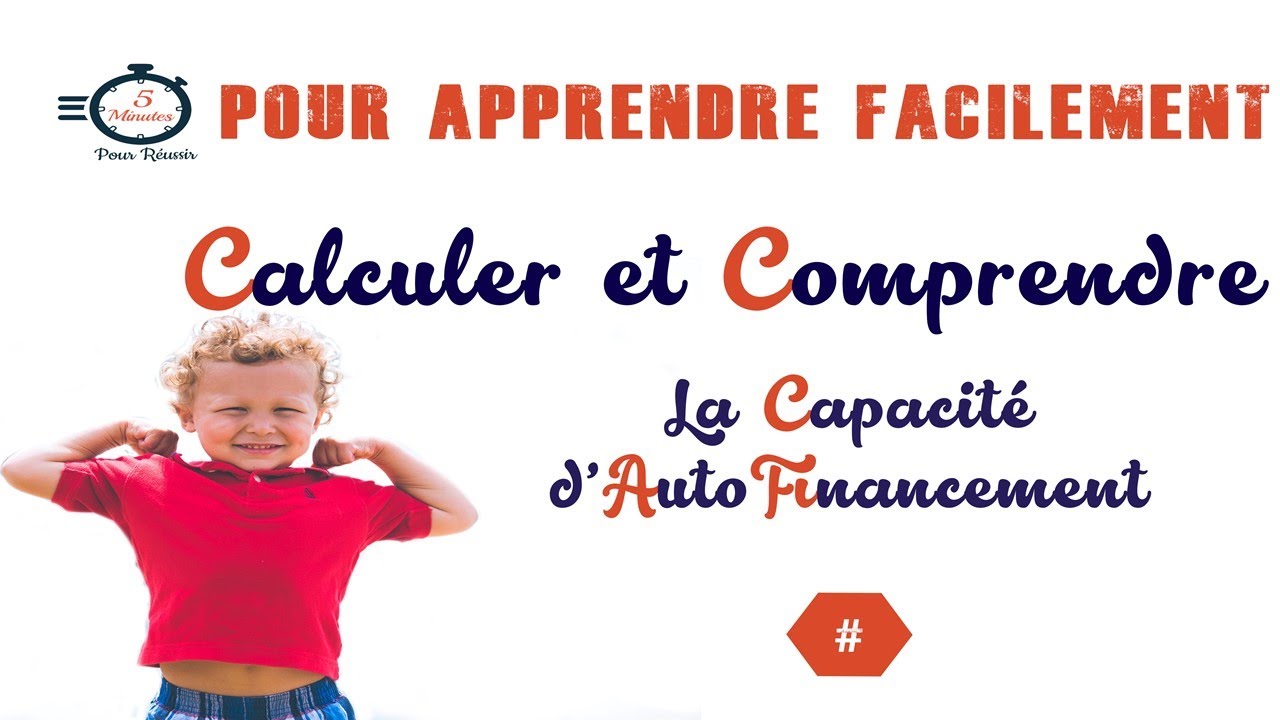 Comprendre et Calculer La Capacité d'Autofinancement (CAF)