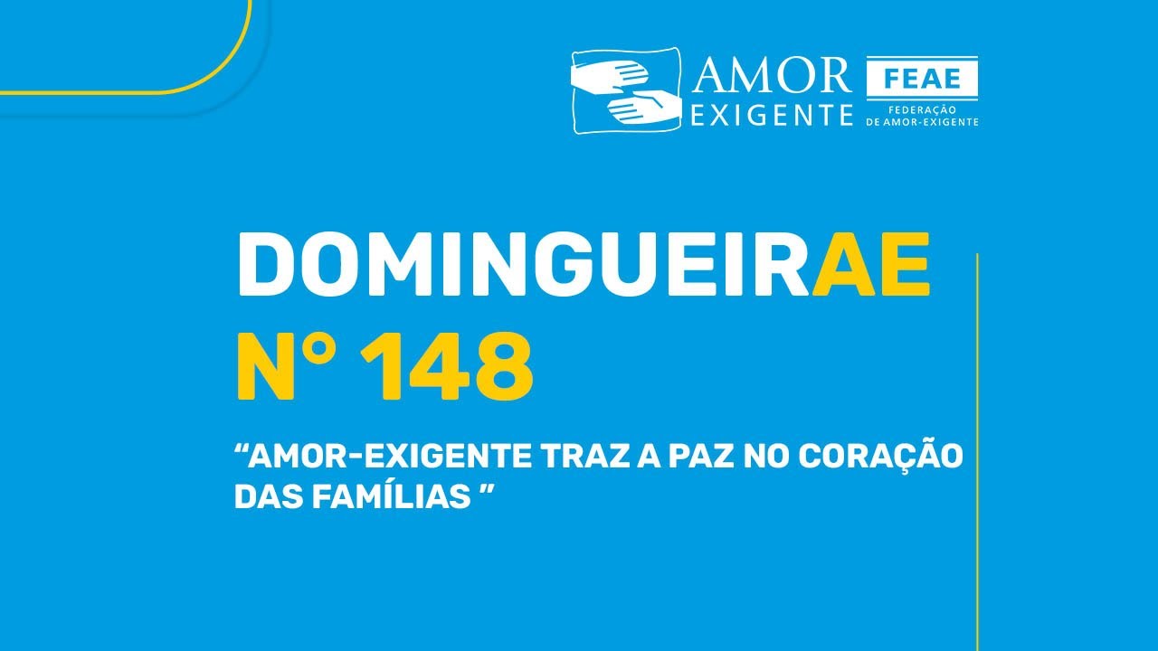 DomingueirAE #148 - Amor-Exigente traz a paz no coração das famílias
