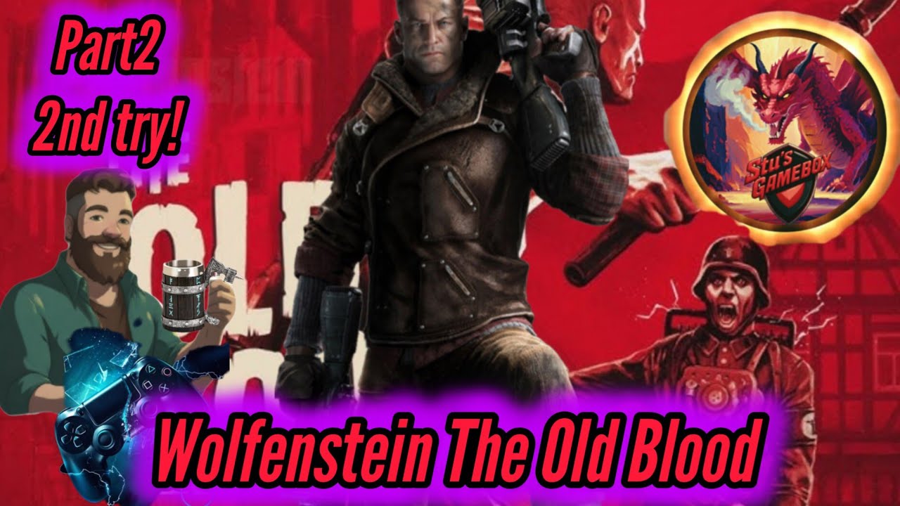 Wolfenstein The Old Blood Part 2. Tea and Talk EP196