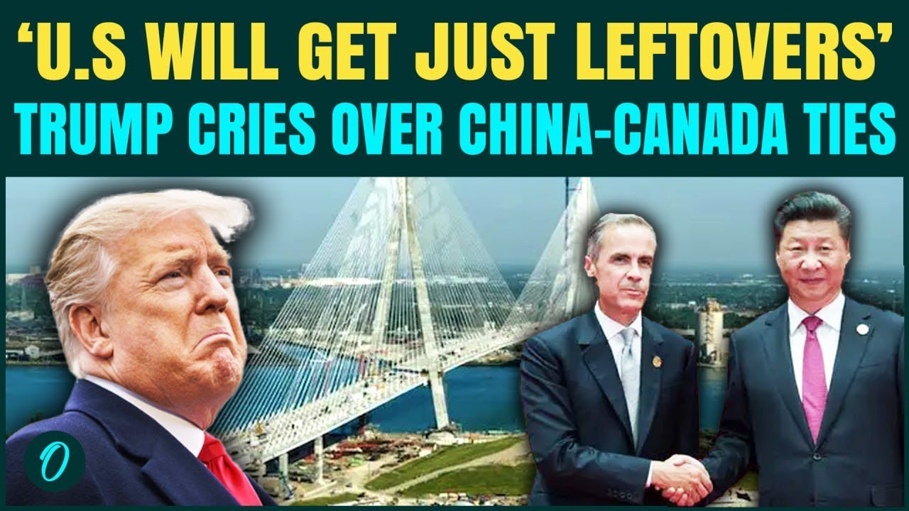 Trump ‘GOES MAD’ Over China-Canada Friendship; Warns of SHOCKING Move If Carney Trades with Beijing