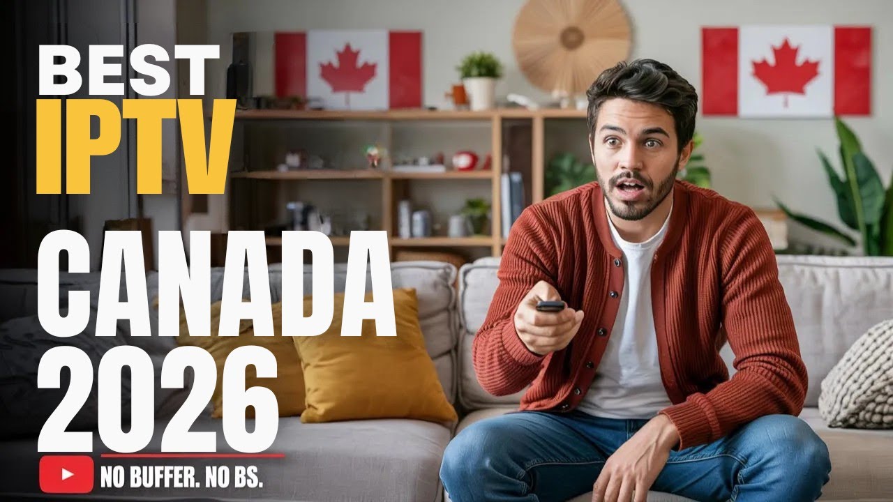 Best IPTV Services in Canada 2026 &ndash; Stable, Affordable & Fully Tested! 🇨🇦