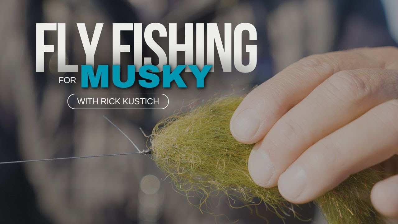 Fly Fishing for Musky with Rick Kustich: Getting Rigged