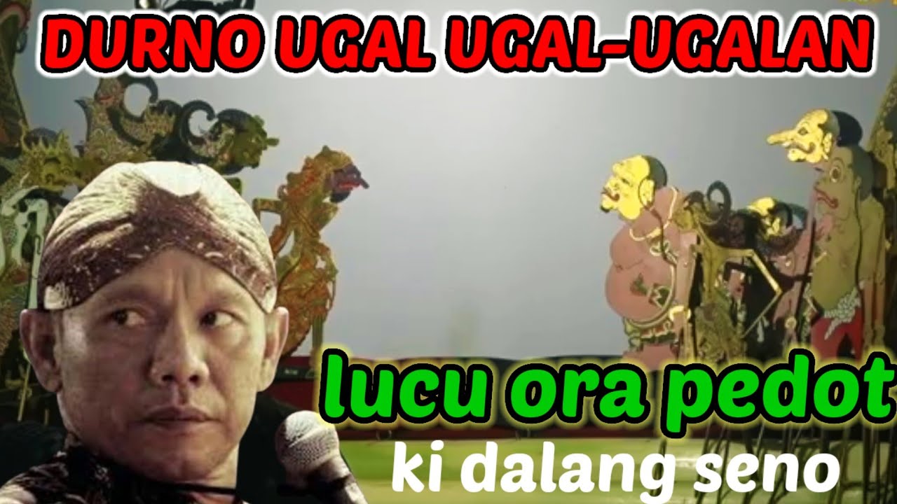 DURNO UGAL-UGALAN WAYANG KULIT KI DALANG SENO NUGROHO#BOLO SENO