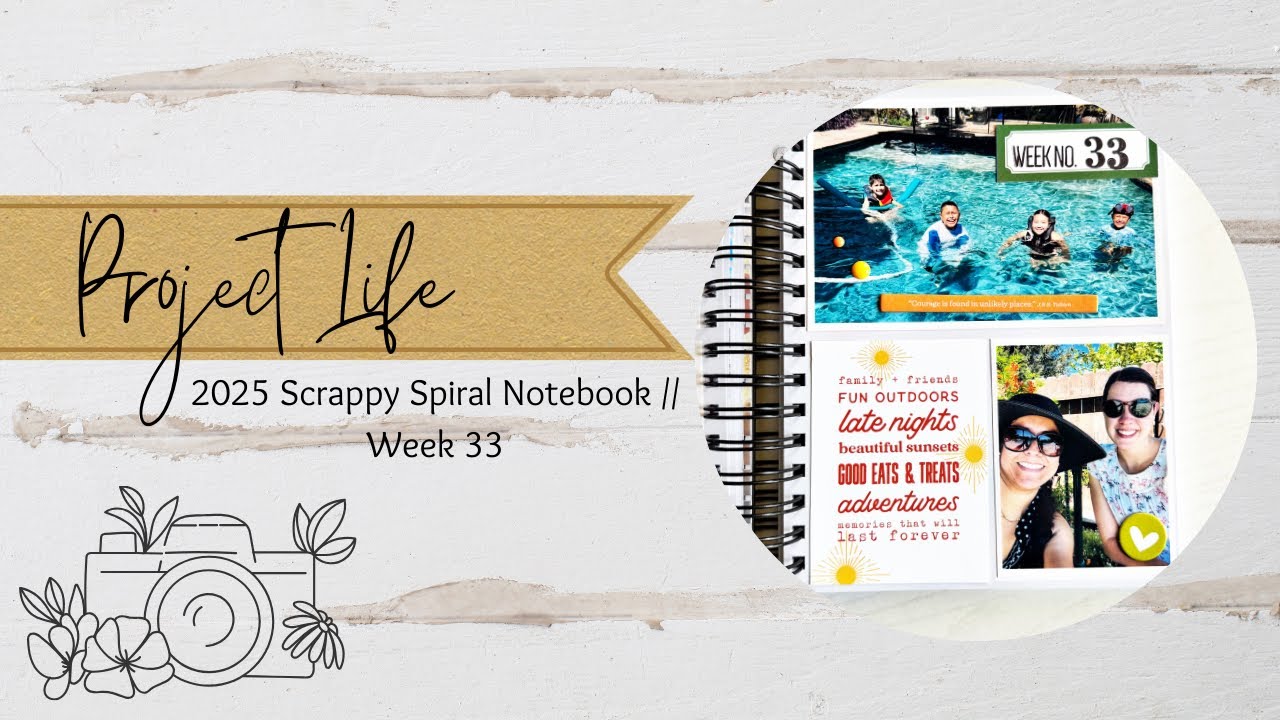 2025 Project Life //  Scrappy Spiral Notebook // Week 33