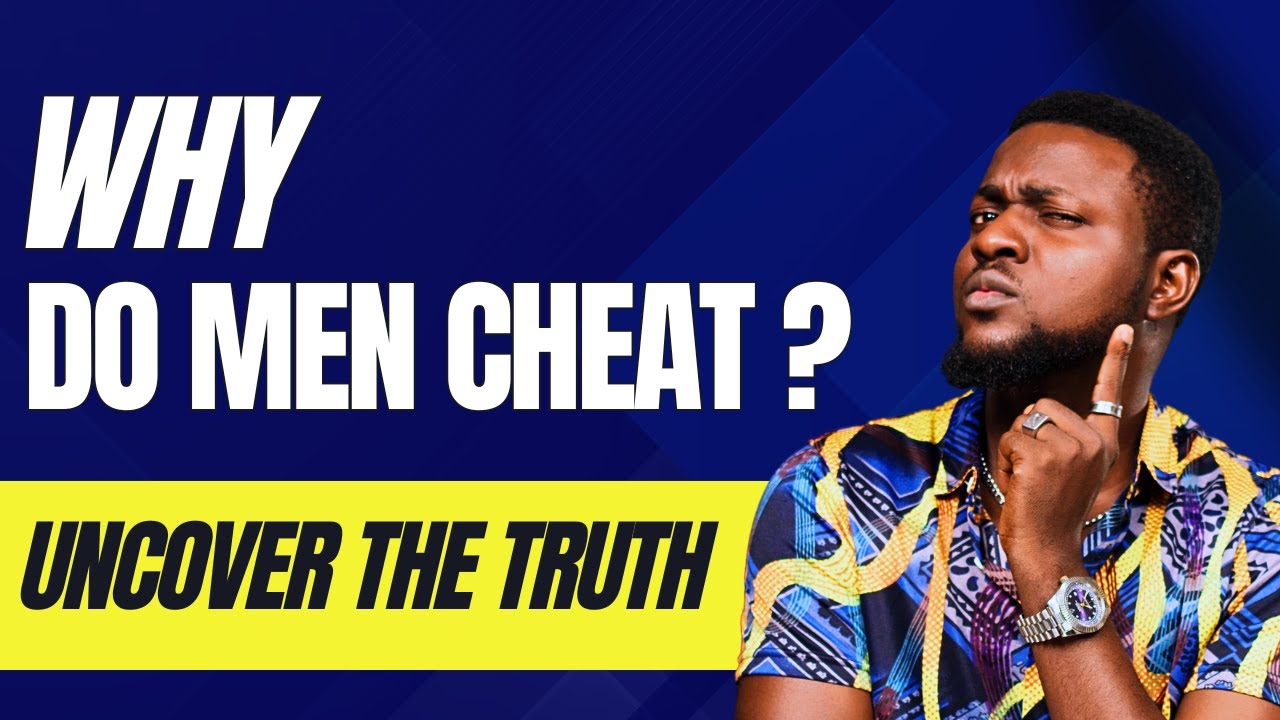 Why Men Cheat: The Truth Every Woman Needs to Hear