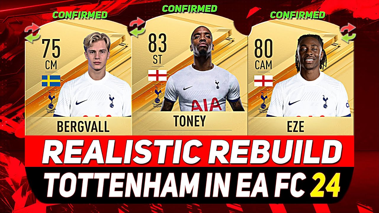 🏆TOTTENHAM REALISTIC REBUILD IN EA FC 24 CAREER MODE! ft. TONEY, EZE, BERGVALL...etc