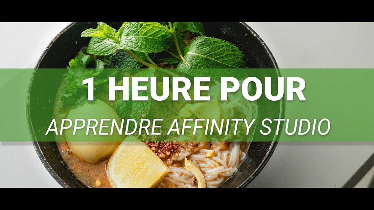 Tuto Affinity Studio – Prendre en main la suite créative en 1 heure
