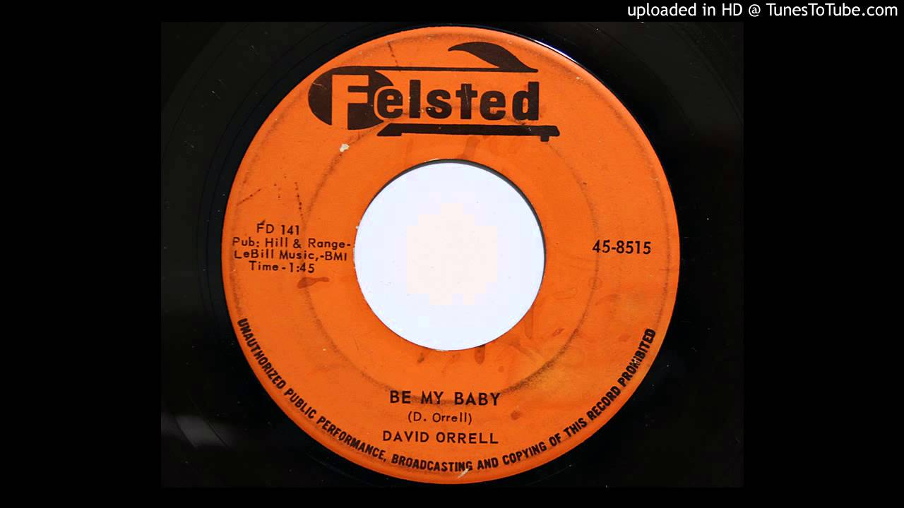 David Orrell - Be My Baby (Felsted 8515) [1958 rockabilly]