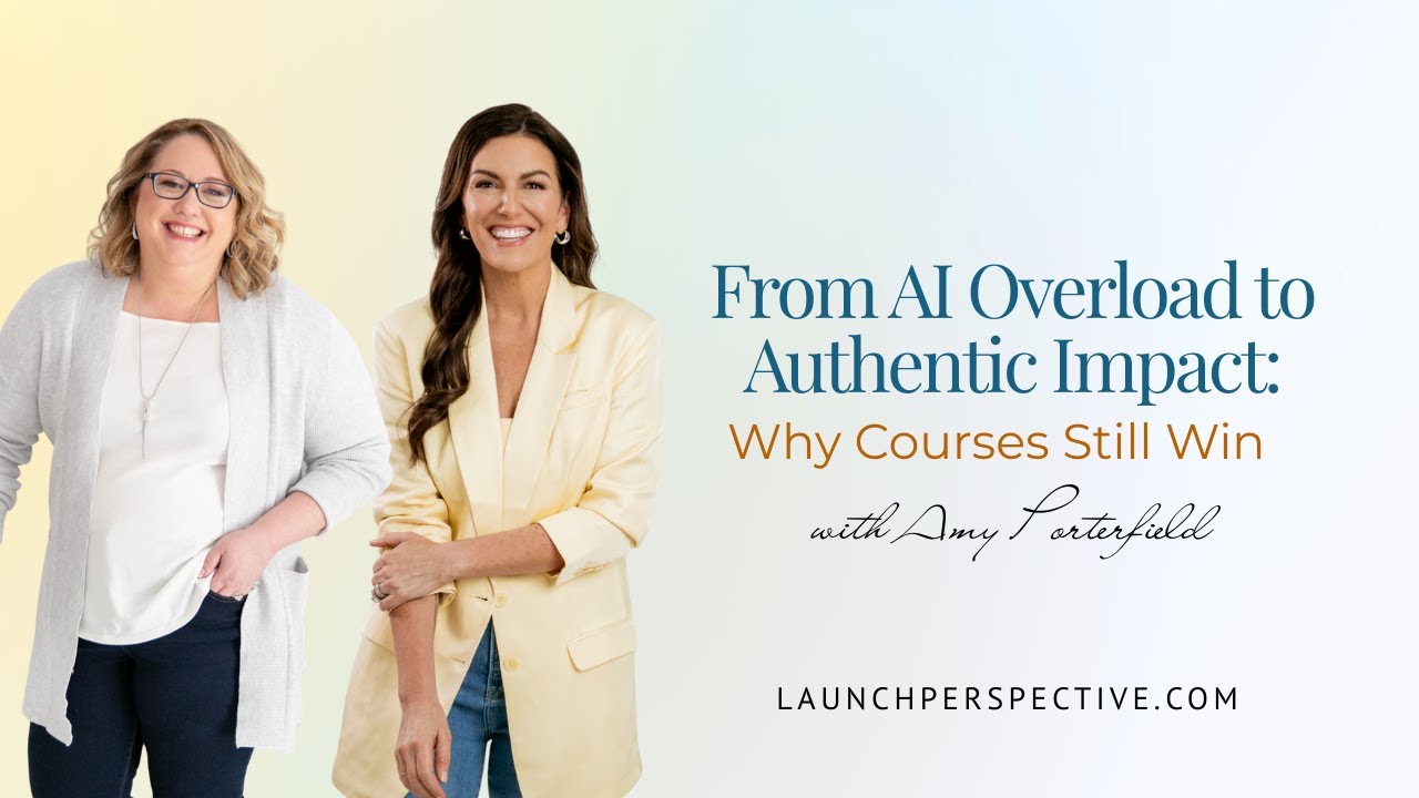 From AI Overload to Authentic Impact: Why Courses Still Win with Amy Porterfield