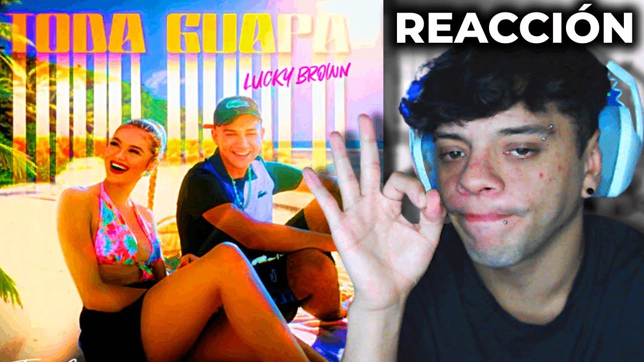 (REACCI&Oacute;N) TODA GUAPA - LUCKY BROWN (PROD.FRAN C)