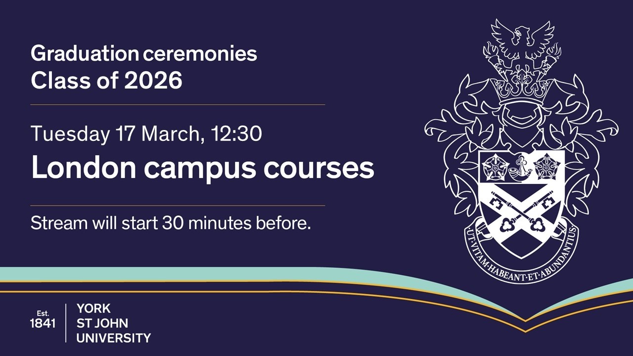 Ceremony Two - York St John University Graduation, Tuesday 17th March 2025