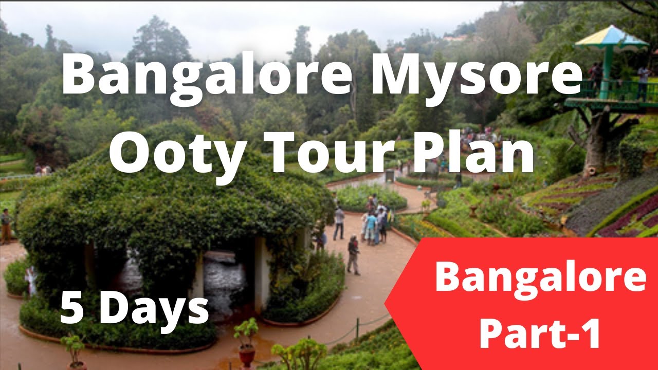 Bangalore Mysore Ooty Tour Plan | Bangalore Mysore Ooty Trip  | Bangalore Tour -Part-1