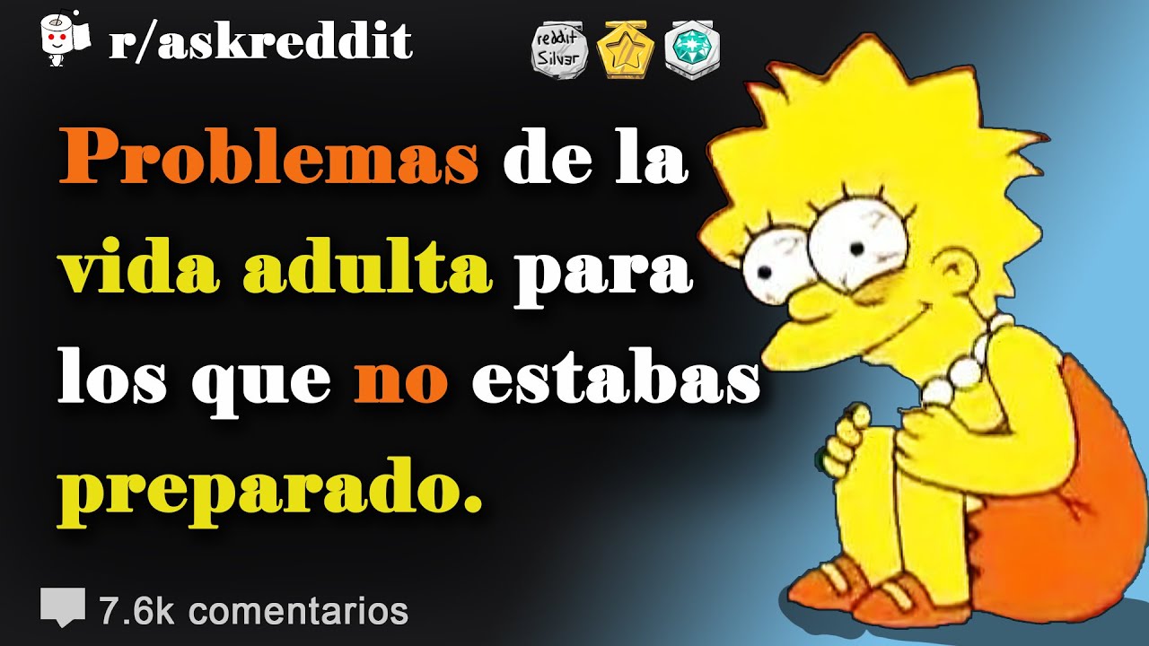 Problemas de la vida adulta para los que no estabas preparado - Preguntas de Reddit en español
