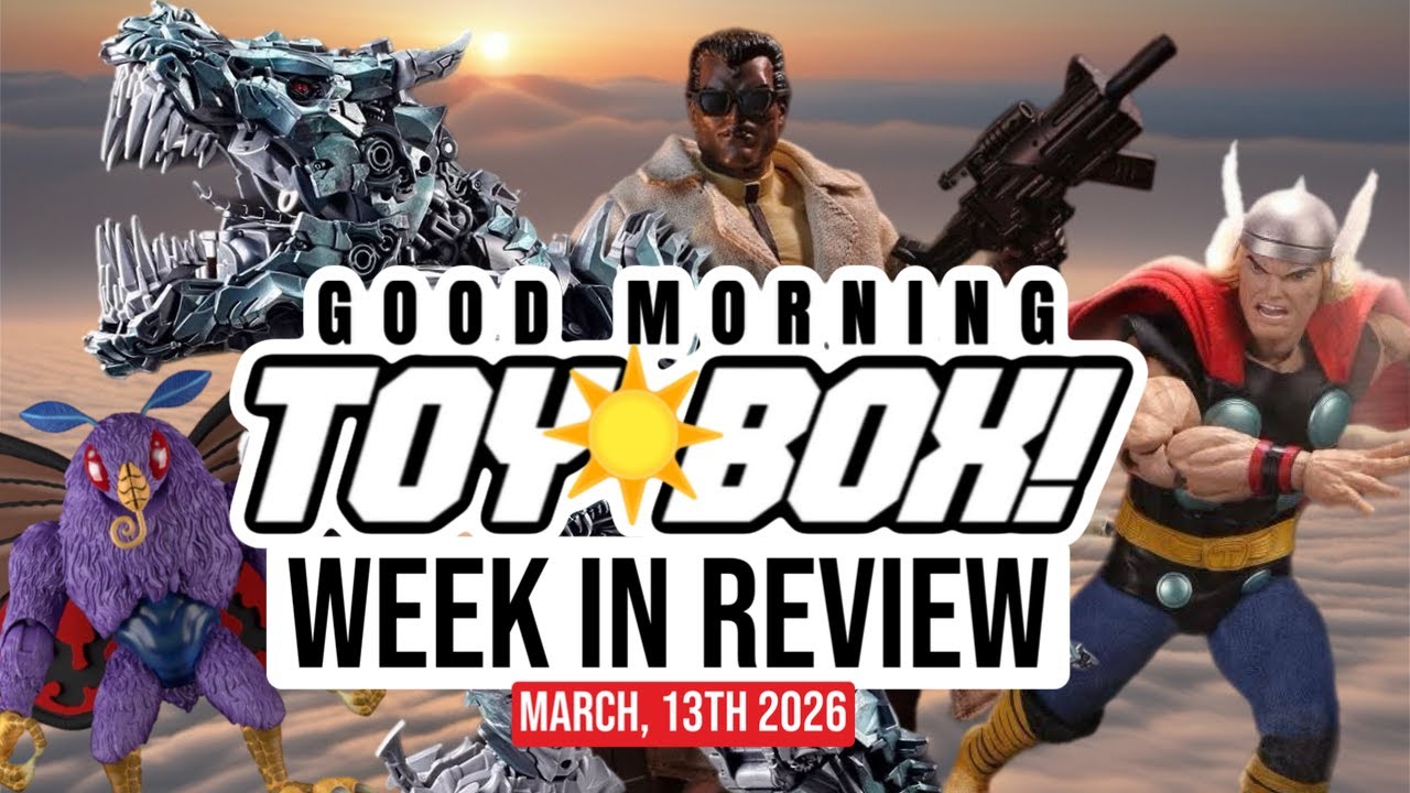 Action Figures: Week In Review | Good Morning Toy Box