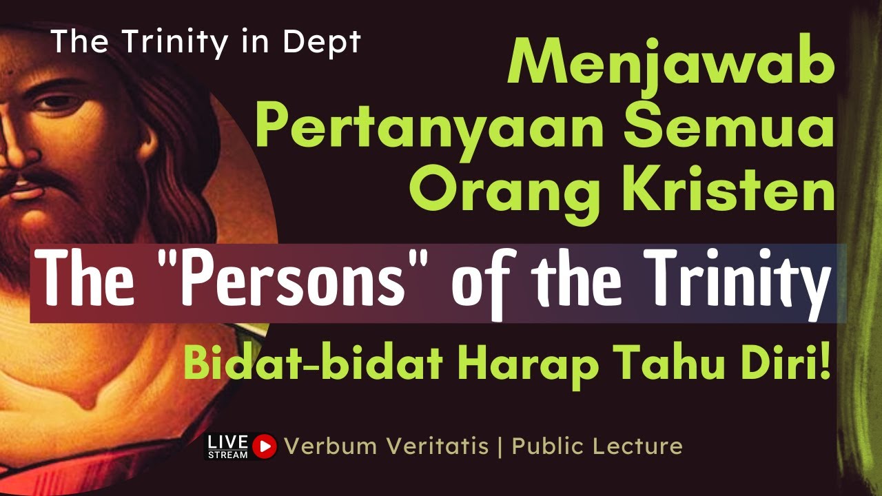 VV-74) Makna "Pribadi": Apophatic & Cataphatic Theology | The Trinity in Dept