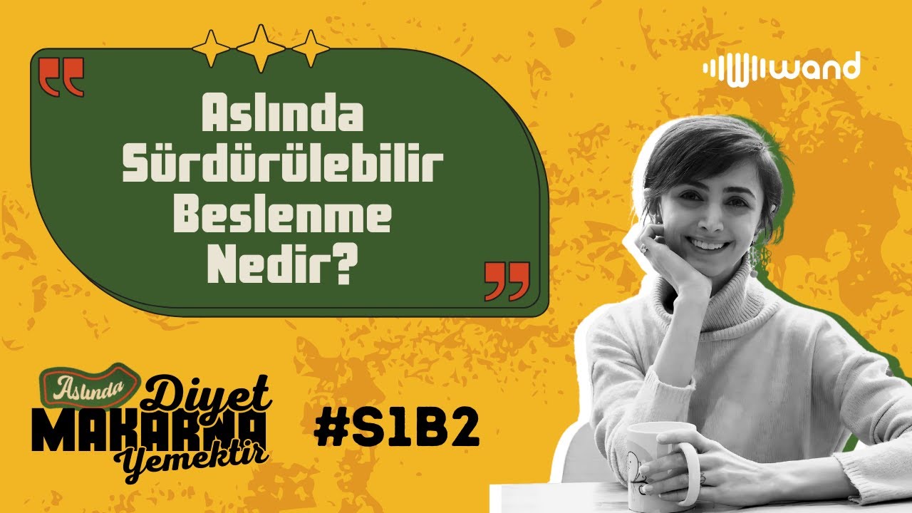 Aslında Sürdürülebilir Beslenme Nedir?