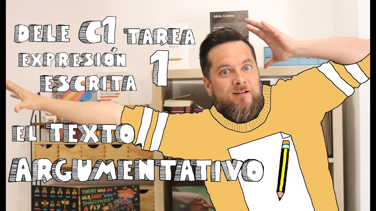 106 DELE C1 | Tarea 1 Comprensión Auditiva y Expresión Escrita | Cómo hacer un texto argumentativo