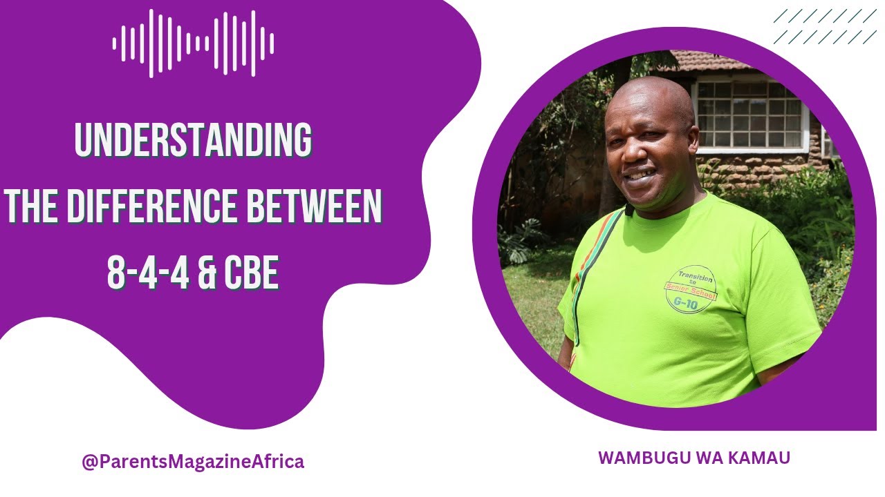 ПОНИМАНИЕ РАЗНИЦЫ МЕЖДУ 8-4-4 И CBE @Wambugutv