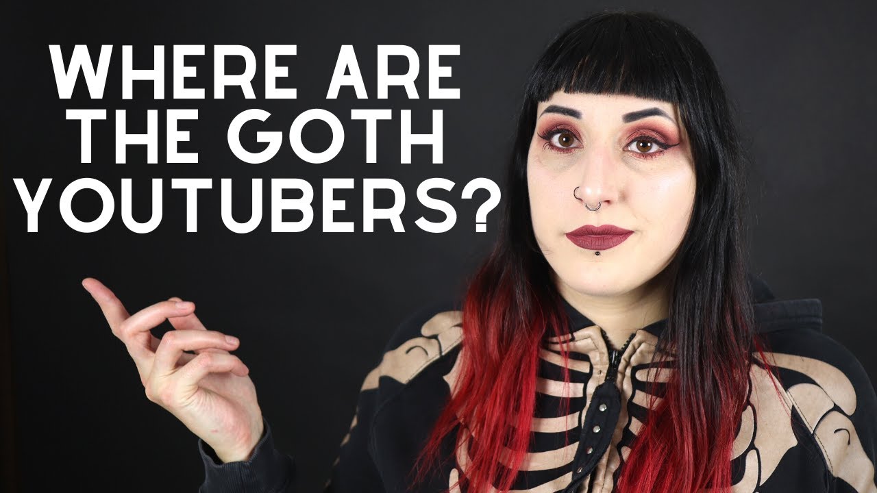 Where have the goth youtubers gone?