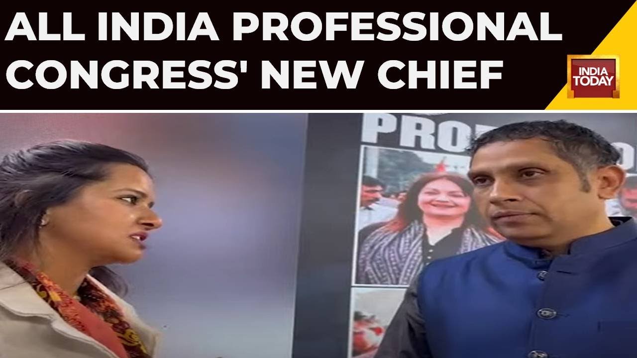 All India Professional Congress' New Chief Praveen Chakravarty Speaks To India Today