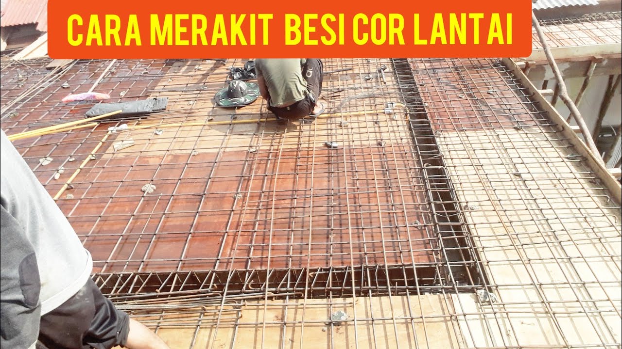 Cara merakit besi cor lantai-cara merakit besi cor dag lantai