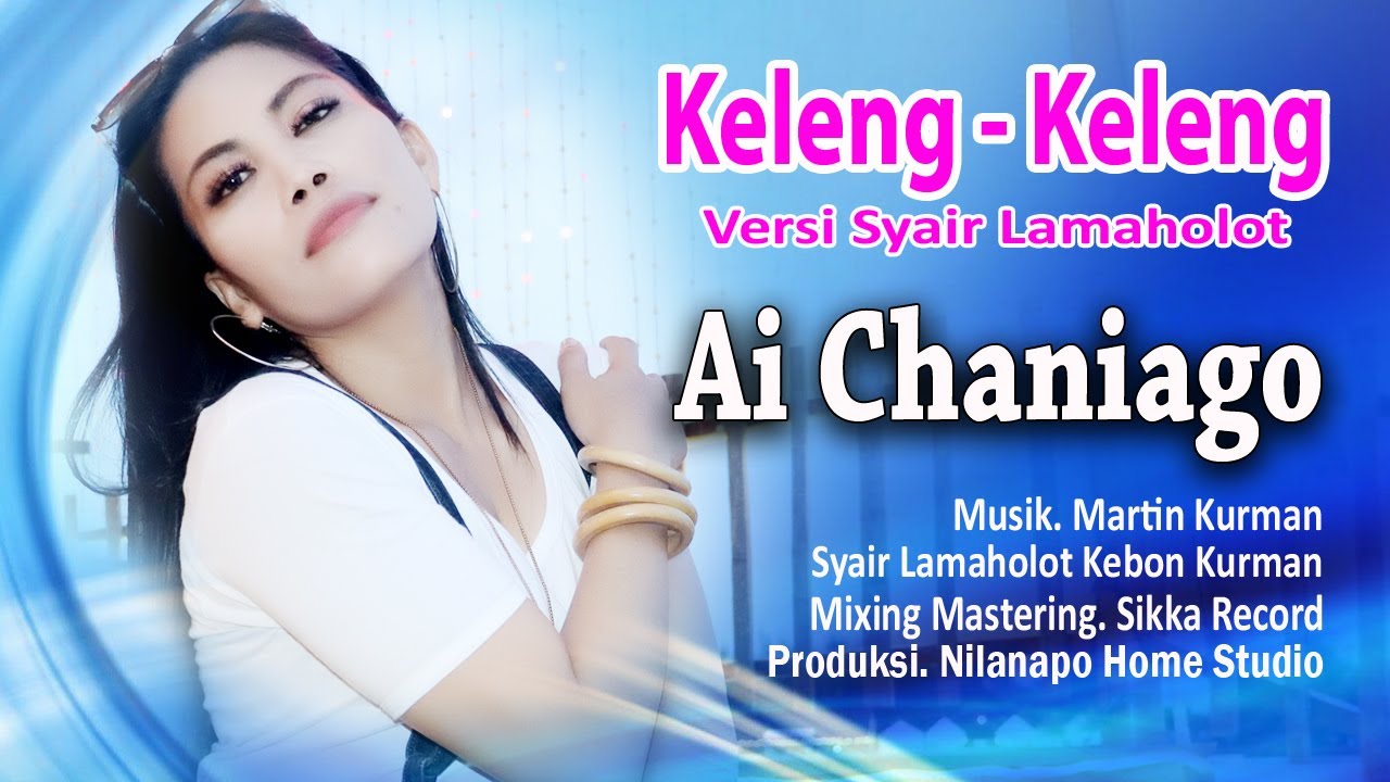KELENG KELENG TERBARU VERSI  SYAIR LAMAHOLOT AI CHANIAGO ( Putri Minang )