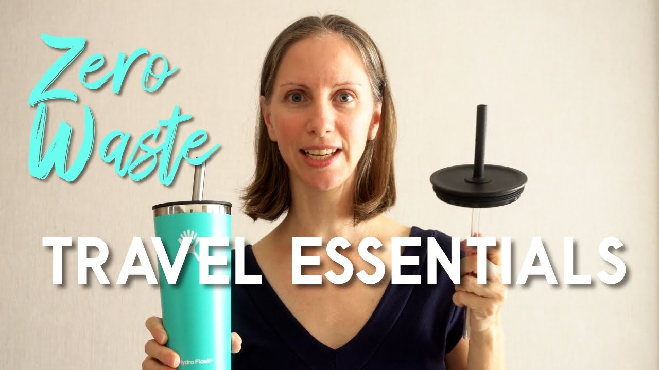 11 ZERO WASTE TRAVEL ESSENTIALS WE PACK, Swaps for Disposable Items