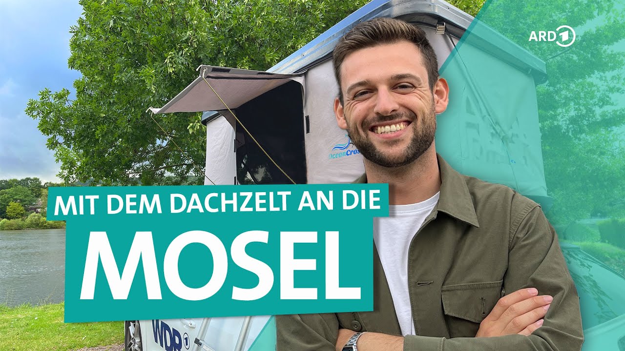Urlaub an der Mosel: Camping im Dachzelt, Weinberg-Wanderung und Riesling | ARD Reisen