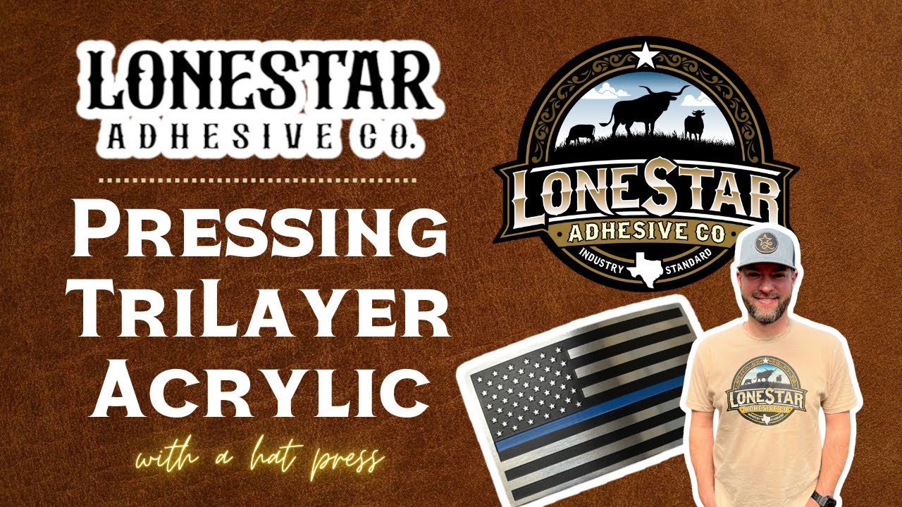 LoneStar Adhesive | Pressing TriLayer Acrylic