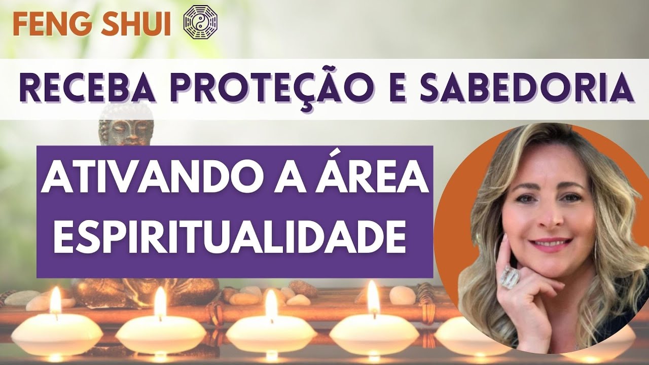 Área da Espiritualidade Feng Shui | Como Ativar e Ter Mais PROTEÇÃO