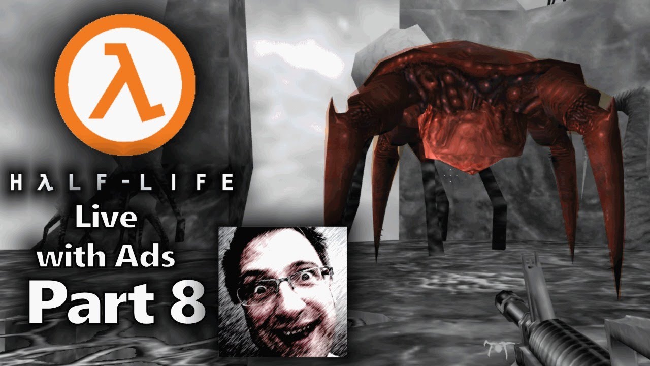 Half Life Gameplay Part 8 - Live with Ads