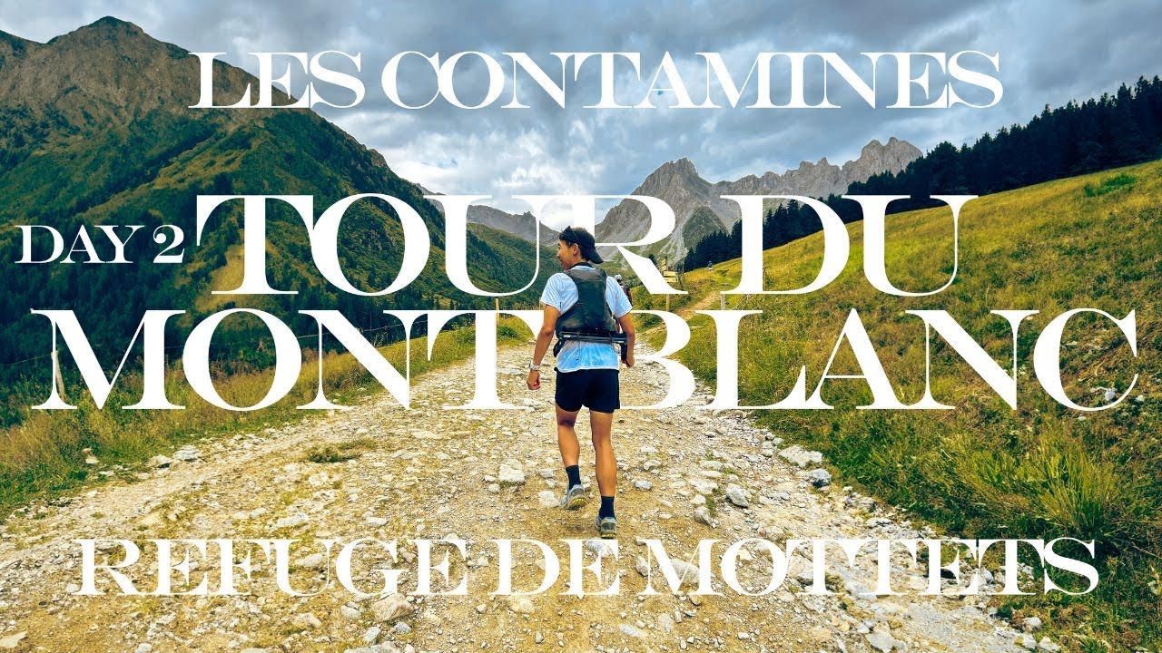 Day 2 | Tour Du Mont Blanc | Les Contamines to Refuge De Mottets