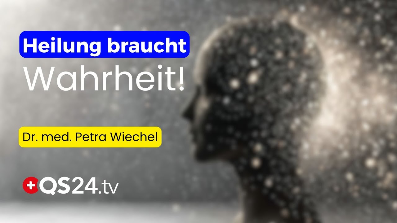 Heilung braucht Wahrheit: Warum Verdr&auml;ngung krank macht! | Dr. Petra Wiechel | QS24 Sprechstunden