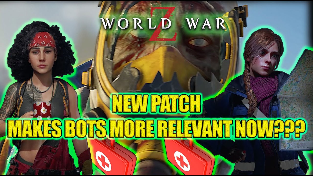 World War Z | Bots can be more Relevant now??? | Can Pick up Medkits and Heal | New Patch Notes