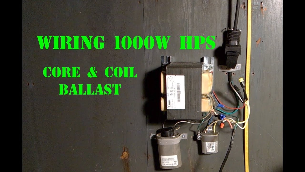 Wiring 1000w HPS Core and Coil Ballast