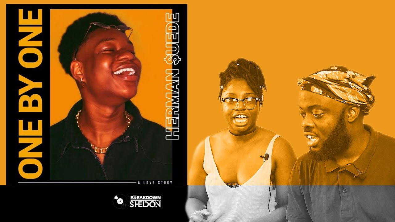 The Breakdown: Herman $uede | One By One